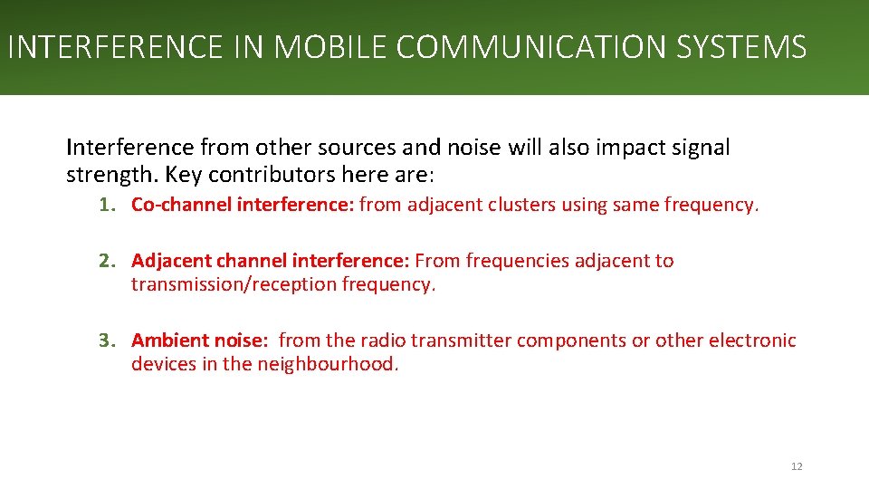 INTERFERENCE IN MOBILE COMMUNICATION SYSTEMS Interference from other sources and noise will also impact