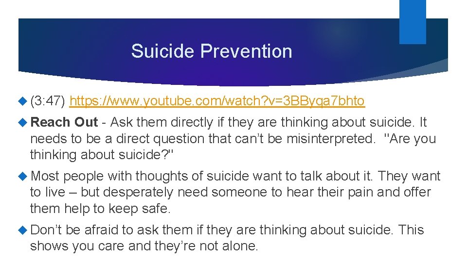 Suicide Prevention (3: 47) https: //www. youtube. com/watch? v=3 BByqa 7 bhto Reach Out