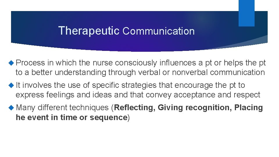Therapeutic Communication Process in which the nurse consciously influences a pt or helps the