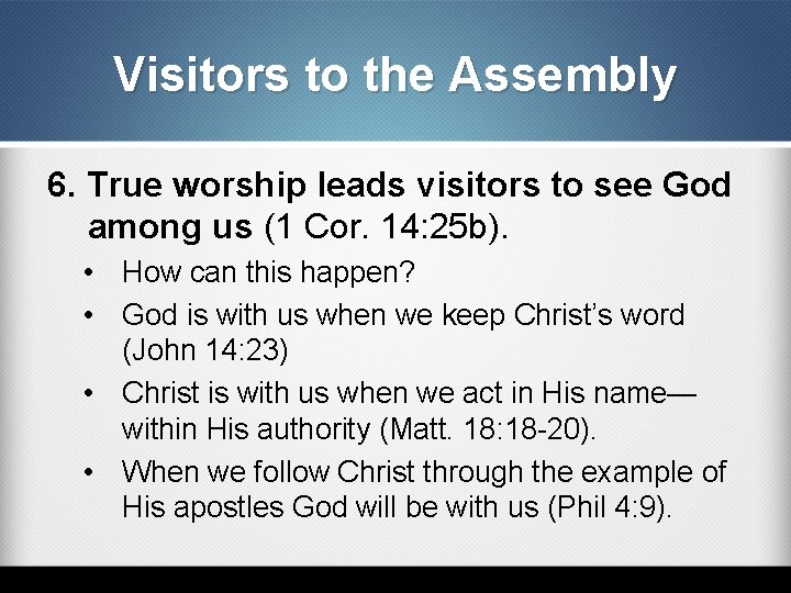 Visitors to the Assembly 6. True worship leads visitors to see God among us