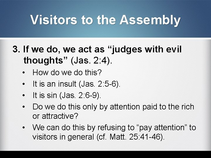 Visitors to the Assembly 3. If we do, we act as “judges with evil