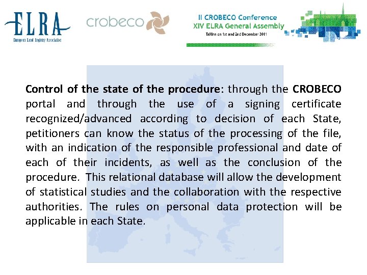 Control of the state of the procedure: through the CROBECO portal and through the