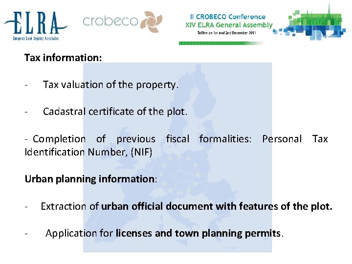 Tax information: - Tax valuation of the property. - Cadastral certificate of the plot.