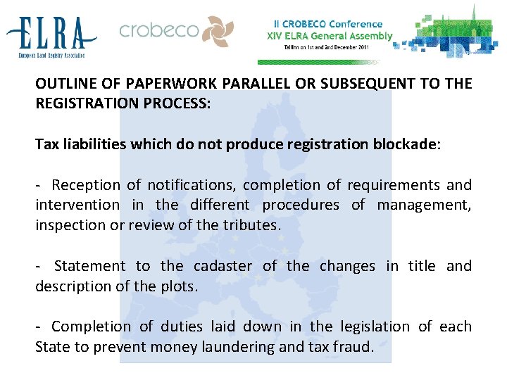 OUTLINE OF PAPERWORK PARALLEL OR SUBSEQUENT TO THE REGISTRATION PROCESS: Tax liabilities which do