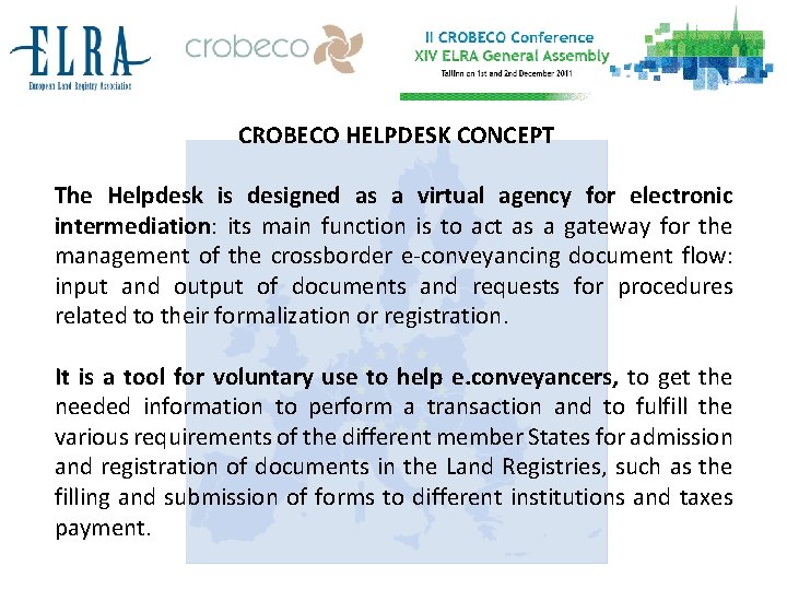 CROBECO HELPDESK CONCEPT The Helpdesk is designed as a virtual agency for electronic intermediation: