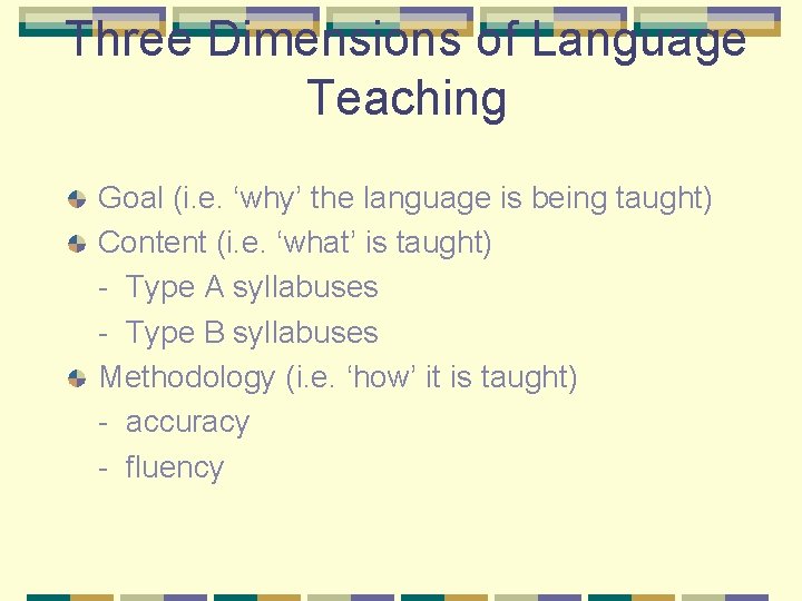 Three Dimensions of Language Teaching Goal (i. e. ‘why’ the language is being taught)