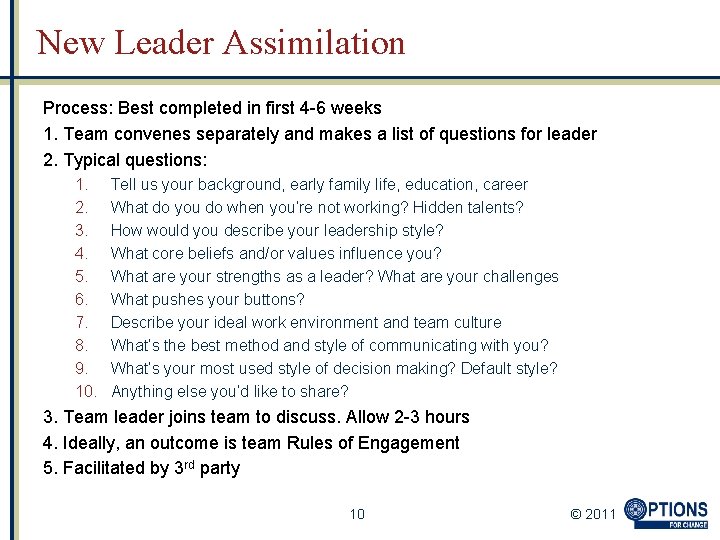 New Leader Assimilation Process: Best completed in first 4 -6 weeks 1. Team convenes