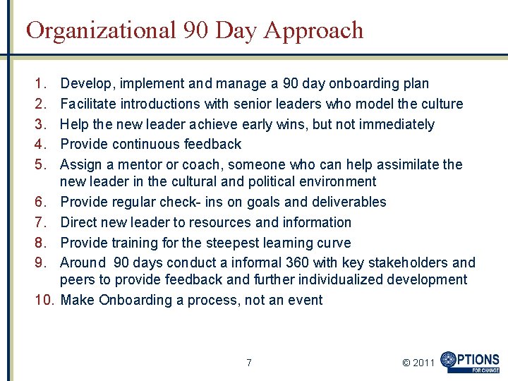 Organizational 90 Day Approach 1. 2. 3. 4. 5. 6. 7. 8. 9. 10.