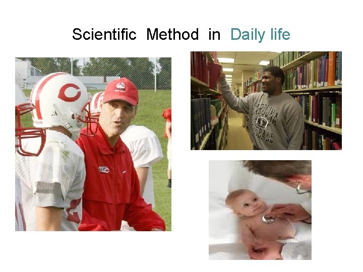 Scientific Method in Daily life 
