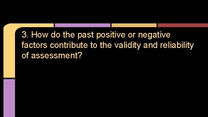 3. How do the past positive or negative factors contribute to the validity and