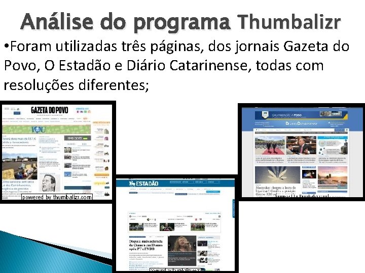 Análise do programa Thumbalizr • Foram utilizadas três páginas, dos jornais Gazeta do Povo,