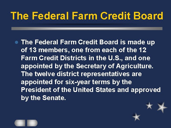 The Federal Farm Credit Board l The Federal Farm Credit Board is made up