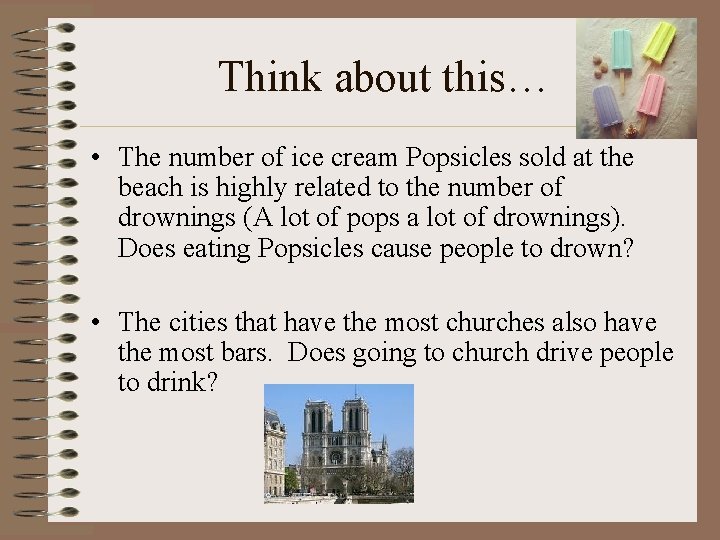 Think about this… • The number of ice cream Popsicles sold at the beach