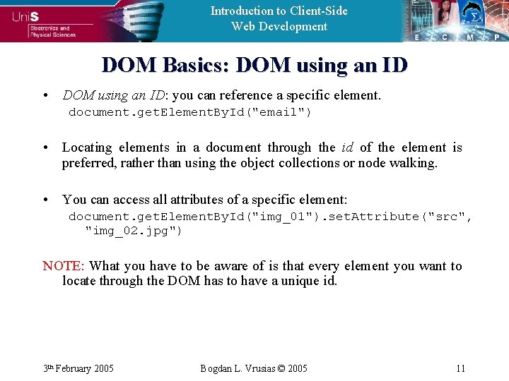 Introduction to Client-Side Web Development DOM Basics: DOM using an ID • DOM using