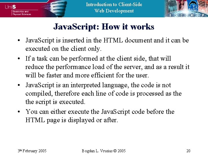 Introduction to Client-Side Web Development Java. Script: How it works • Java. Script is