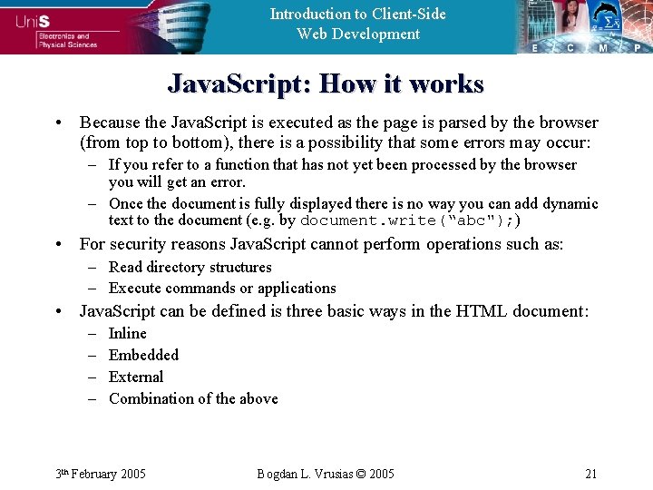 Introduction to Client-Side Web Development Java. Script: How it works • Because the Java.