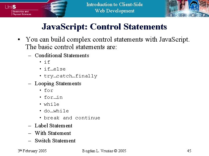 Introduction to Client-Side Web Development Java. Script: Control Statements • You can build complex