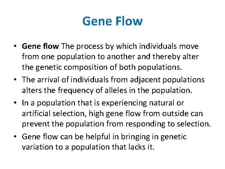 Gene Flow • Gene flow The process by which individuals move from one population