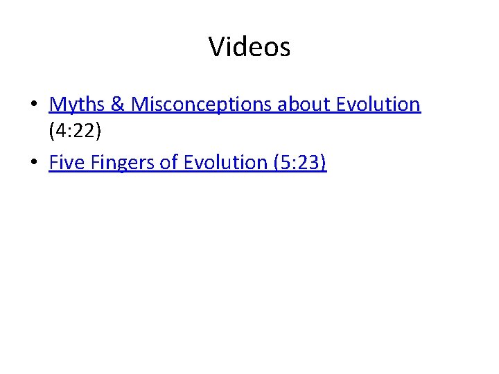 Videos • Myths & Misconceptions about Evolution (4: 22) • Five Fingers of Evolution