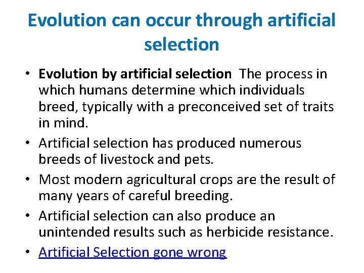 Evolution can occur through artificial selection • Evolution by artificial selection The process in