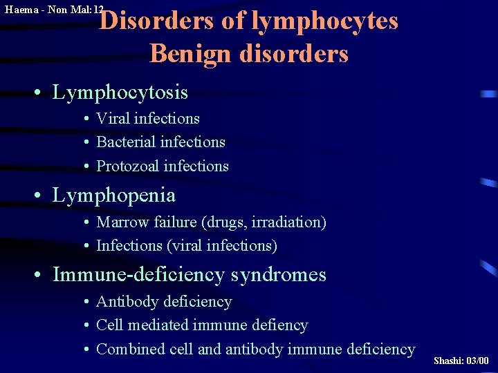 Haema - Non Mal: 12 Disorders of lymphocytes Benign disorders • Lymphocytosis • Viral