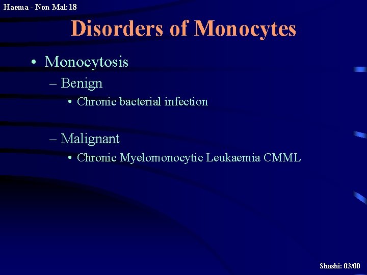 Haema - Non Mal: 18 Disorders of Monocytes • Monocytosis – Benign • Chronic