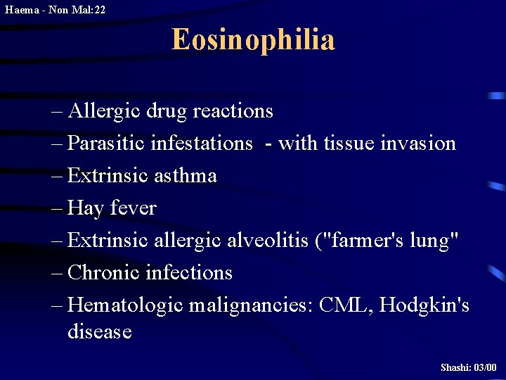 Haema - Non Mal: 22 Eosinophilia – Allergic drug reactions – Parasitic infestations -
