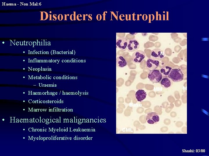 Haema - Non Mal: 6 Disorders of Neutrophil • Neutrophilia • • Infection (Bacterial)