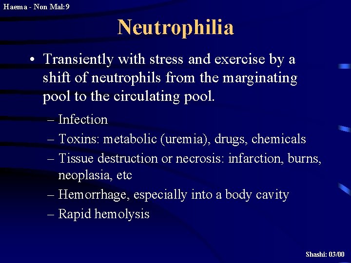 Haema - Non Mal: 9 Neutrophilia • Transiently with stress and exercise by a