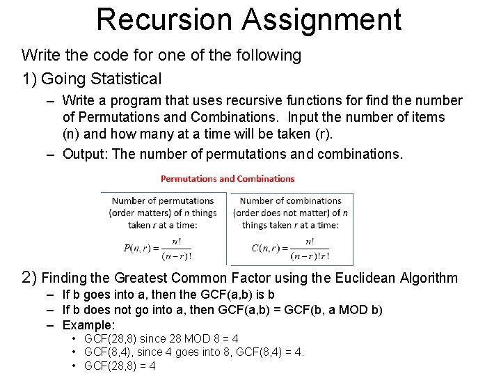Recursion Assignment Write the code for one of the following 1) Going Statistical –