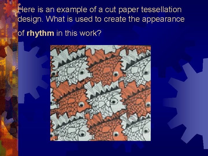 Here is an example of a cut paper tessellation design. What is used to
