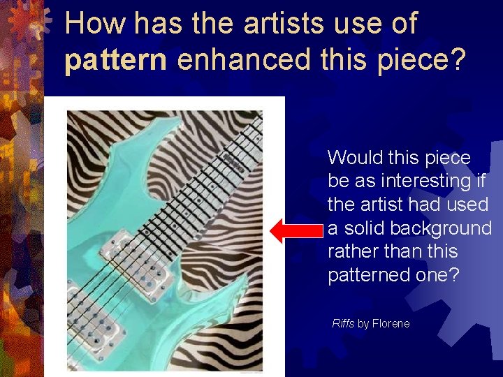 How has the artists use of pattern enhanced this piece? Would this piece be