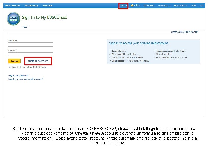 Se dovete creare una cartella personale MIO EBSCOhost, cliccate sul link Sign In nella