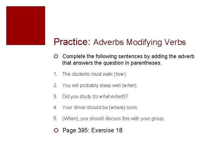 The Parts of Speech Adverbs Adverbs An adverb