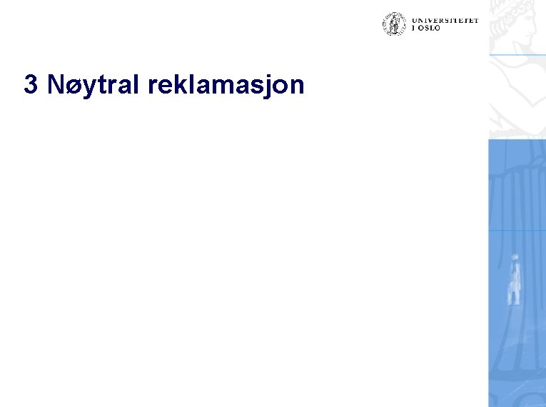 3 Nøytral reklamasjon 