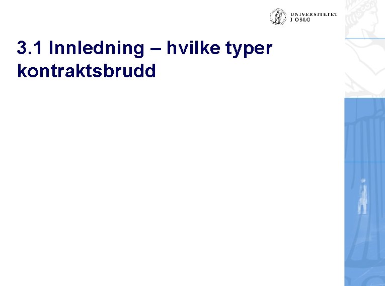 3. 1 Innledning – hvilke typer kontraktsbrudd 