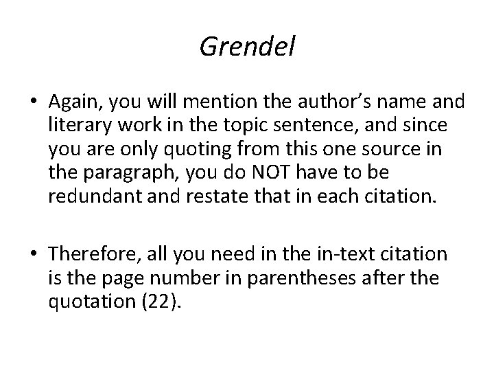 Grendel • Again, you will mention the author’s name and literary work in the