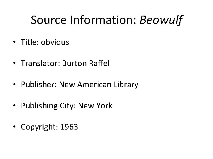 Source Information: Beowulf • Title: obvious • Translator: Burton Raffel • Publisher: New American