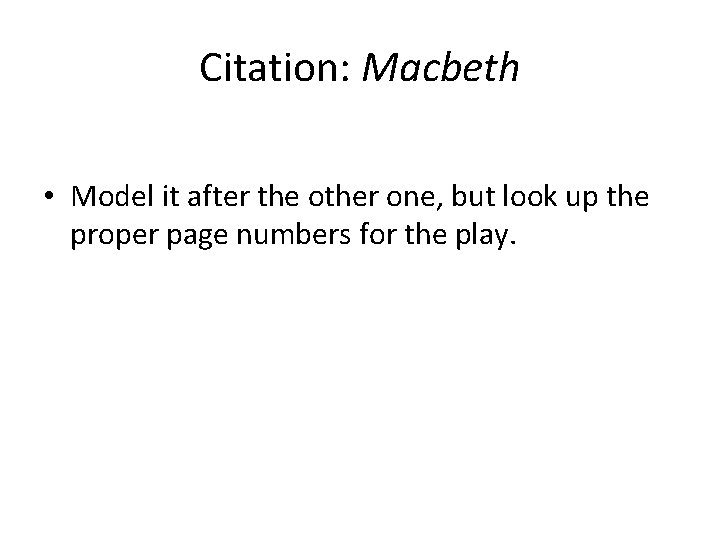 Citation: Macbeth • Model it after the other one, but look up the proper