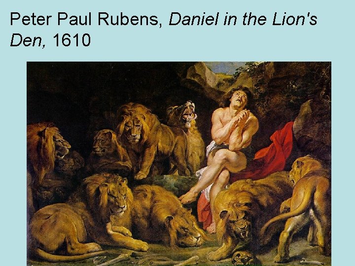 Peter Paul Rubens, Daniel in the Lion's Den, 1610 