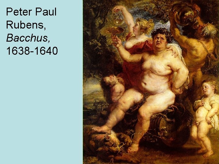 Peter Paul Rubens, Bacchus, 1638 -1640 