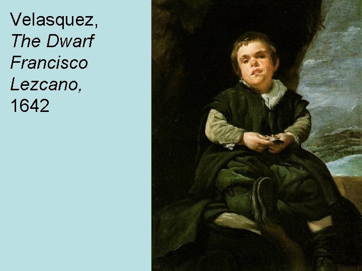 Velasquez, The Dwarf Francisco Lezcano, 1642 