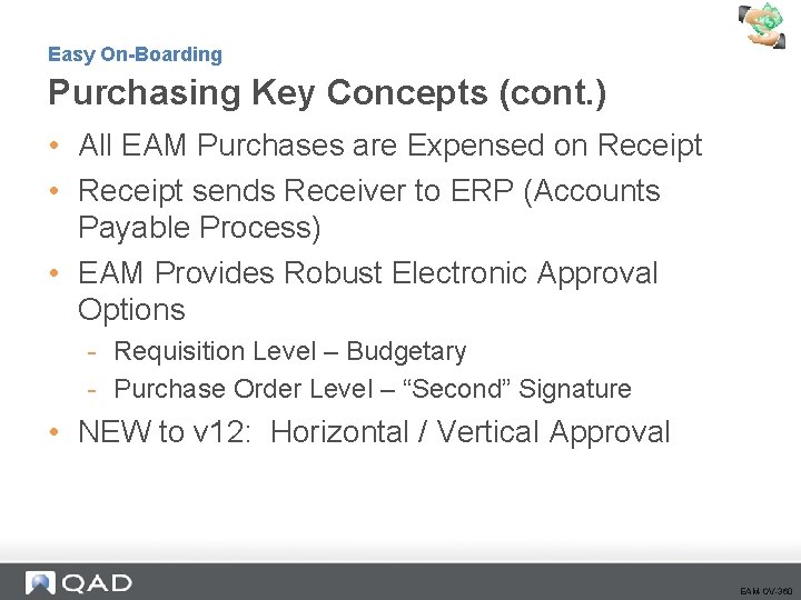 Easy On-Boarding Purchasing Key Concepts (cont. ) • All EAM Purchases are Expensed on