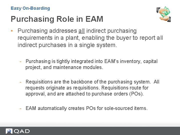 Easy On-Boarding Purchasing Role in EAM • Purchasing addresses all indirect purchasing requirements in