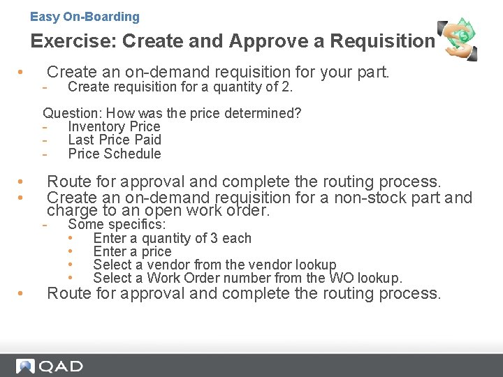 Easy On-Boarding Exercise: Create and Approve a Requisition • Create an on-demand requisition for