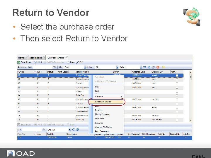 Return to Vendor • Select the purchase order • Then select Return to Vendor