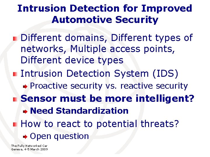 Intrusion Detection for Improved Automotive Security Different domains, Different types of networks, Multiple access