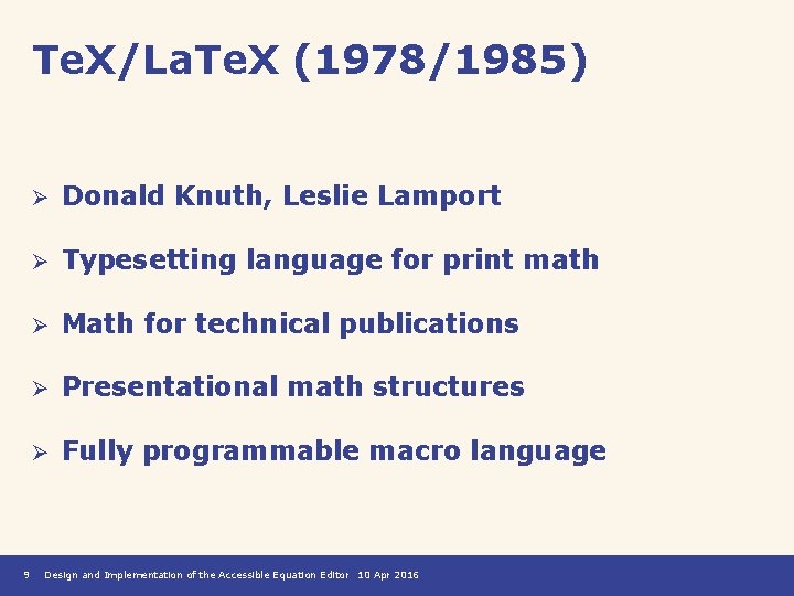 Te. X/La. Te. X (1978/1985) 9 Ø Donald Knuth, Leslie Lamport Ø Typesetting language