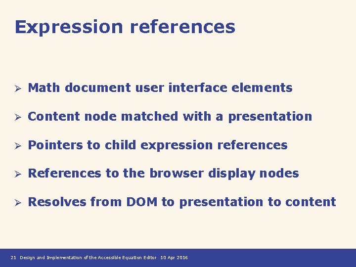 Expression references Ø Math document user interface elements Ø Content node matched with a