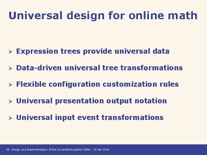 Universal design for online math Ø Expression trees provide universal data Ø Data-driven universal